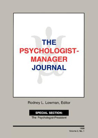 The Psychologist-Manager Journal: Volume 3, Number 1 by Rodney L. Lowman