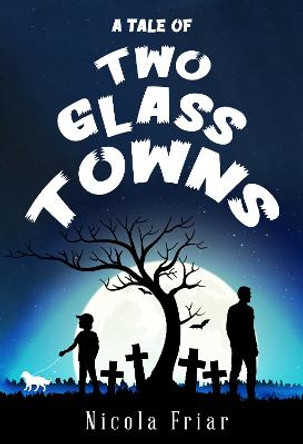 A Tale of Two Glass Towns by Nicola Friar