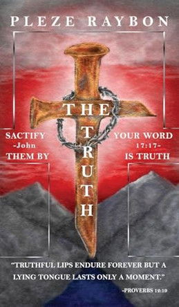 The Truth by Pleze Raybon 9781950947744