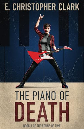 The Piano of Death by E Christopher Clark 9781952044106