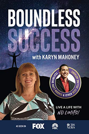 Boundless Success with Karyn Mahoney by Karyn Mahoney 9781955176057
