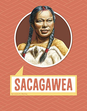 Sacagawea by Laura K Murray 9781977126580