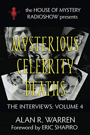 Mysterious Celebrity Deaths: The Interviews by Eric Shapiro 9781989980262