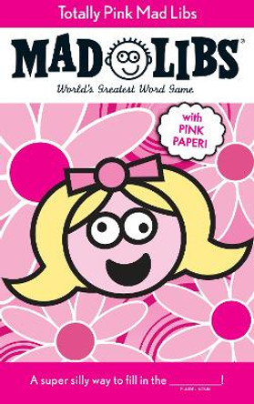 Totally Pink Mad Libs by Roger Price