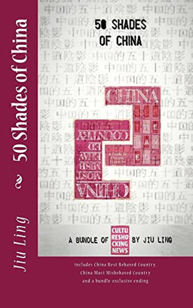 50 Shades of China: A bundle of Cultureshocking News by Jiu Ling 9783956940101