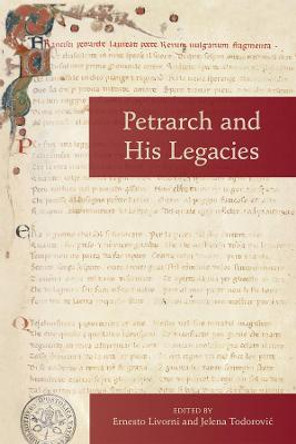 Petrarch and His Legacies, Volume 576 by Ernesto Livorni