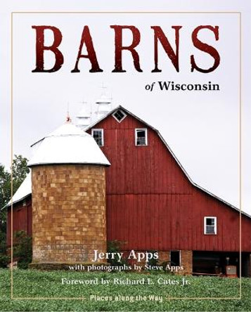 Barns of Wisconsin by Mr Jerry Apps