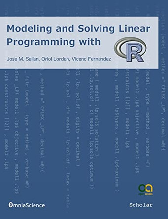 Modeling and Solving Linear Programming with R by Oriol Lordan 9788494422935