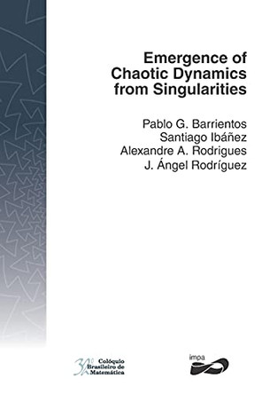 Emergence of Chaotic Dynamics from Singularities by Santiago Ibanez 9788524404900