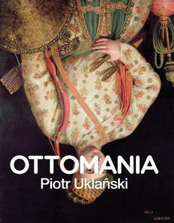 Piotr Uklanski: Ottomania by Piotr Uklanski