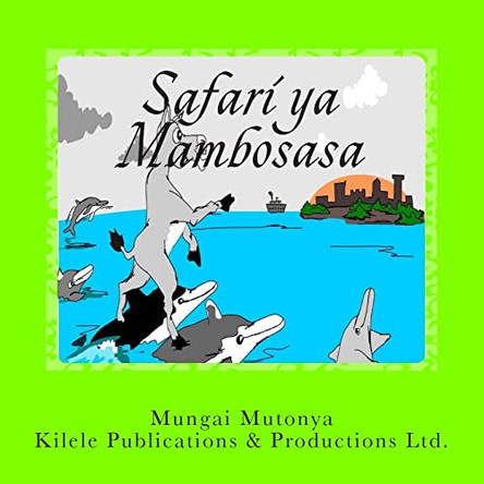 Safari YA Mambosasa by Mungai Mutonya 9789966151629