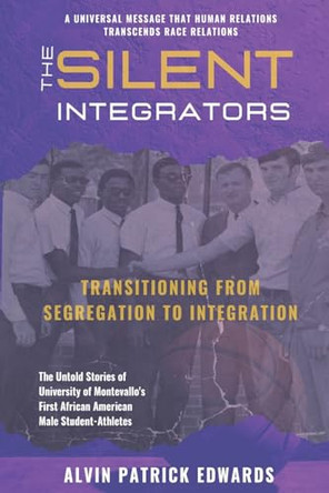 The Silent Integrators by Alvin Patrick Edwards 9798985441123