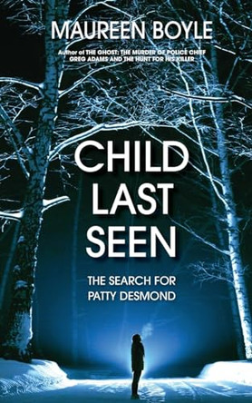 Child Last Seen: The Search for Patty Desmond by Maureen Boyle 9798986512464