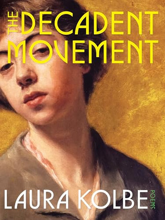 The Decadent Movement: Poems by Laura Kolbe 9780822968368