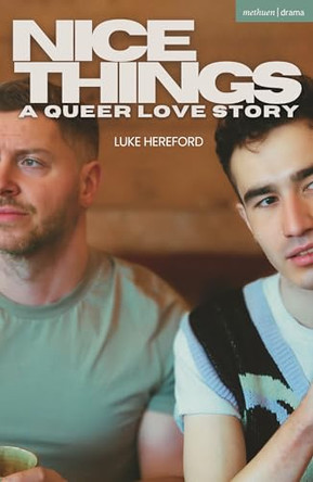 Nice Things: A Queer Love Story by Luke Hereford 9781350633742