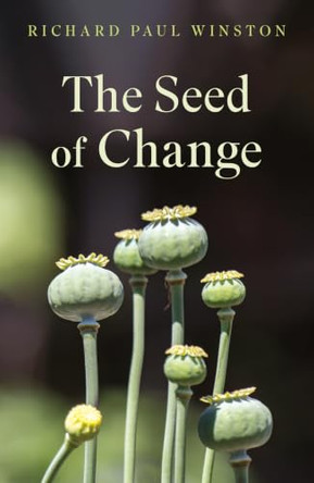 The Seed of Change by Richard Paul Winston 9781806345892