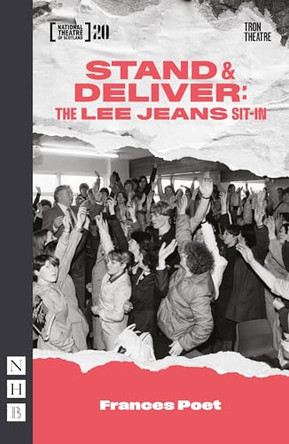 Stand & Deliver: The Lee Jeans Sit-In by Frances Poet 9781839045851