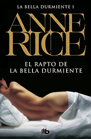 El Rapto de La Bella Durmiente by Anne Rice 9788498725650