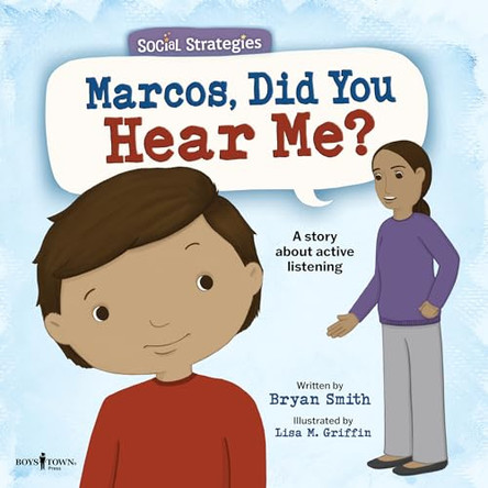 Marcos, Did You Hear Me?: A Story about Active Listening Volume 2 by Bryan Smith 9798889070030