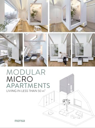 Modular Micro Apartments: Living in Less Than 50m(2) by Monsa Publications 9788417557928