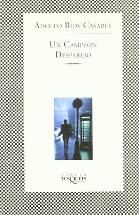 Un Campeon Desparejo by Adolfo Bioy Casares 9788483106143
