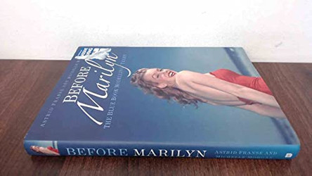 Before Marilyn: The Blue Book Modelling Years by Astrid Franse 9780750961172