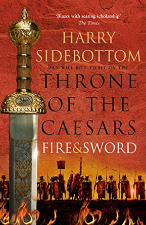 Fire and Sword (Throne of the Caesars, Book 3) by Harry Sidebottom 9780007499922