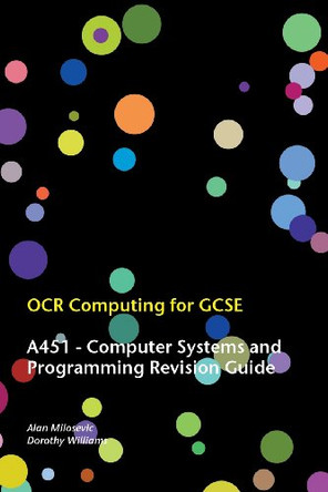 OCR Computing for GCSE - A451 Revision Guide by Alan Milosevic 9780957140240