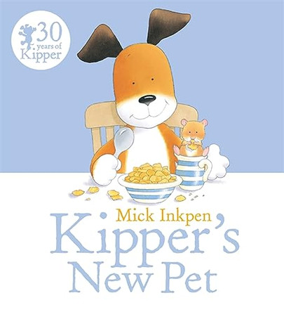 Kipper: Kipper's New Pet by Mick Inkpen 9781444930481