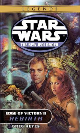 Star Wars: The New Jedi Order - Edge of Victory - Rebirth by J. Gregory Keyes