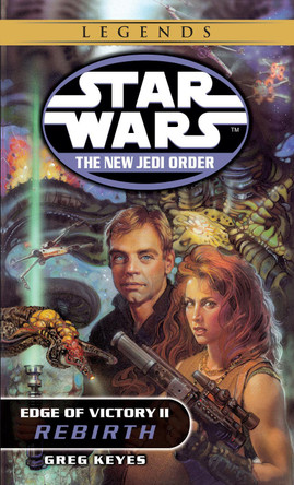 Star Wars: The New Jedi Order - Edge of Victory - Rebirth by J. Gregory Keyes