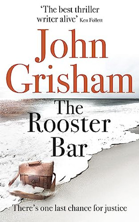 The Rooster Bar: The New York Times and Sunday Times Number One Bestseller by John Grisham 9781473616981