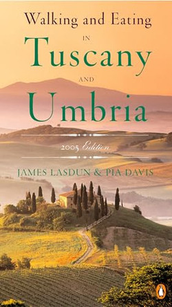Walking and Eating in Tuscany and Umbria by James Lasdun 9780141009001