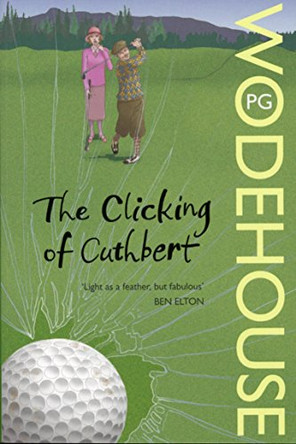 The Clicking of Cuthbert by P. G. Wodehouse 9780099513865