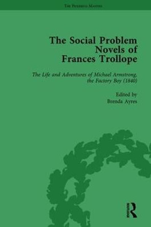 The Social Problem Novels of Frances Trollope Vol 3 by Brenda Ayres