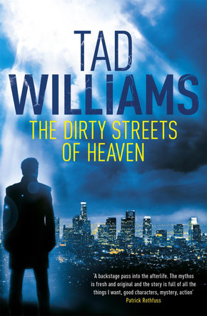 The Dirty Streets of Heaven: Bobby Dollar 1 by Tad Williams 9781444738575