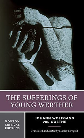 The Sufferings of Young Werther by Johann Wolfgang von Goethe 9780393935561