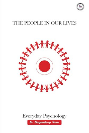 The People in our Lives: Everyday Psychology by Gagandeep Kaur 9788196920913