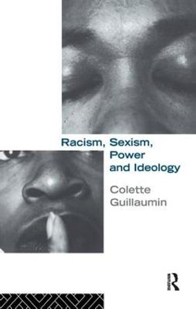 Racism, Sexism, Power and Ideology by Colette Guillaumin
