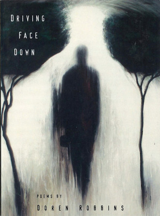 Driving Face Down: Poems by Doren Robbins 9780899241098