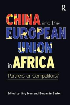 China and the European Union in Africa: Partners or Competitors? by Benjamin Barton