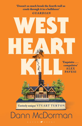 West Heart Kill: An outrageously original work of meta fiction by Dann McDorman 9781526666284