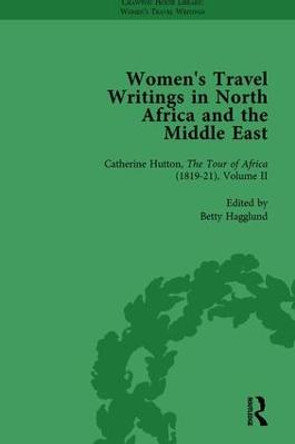 Women's Travel Writings in North Africa and the Middle East, Part II vol 5 by Betty Hagglund