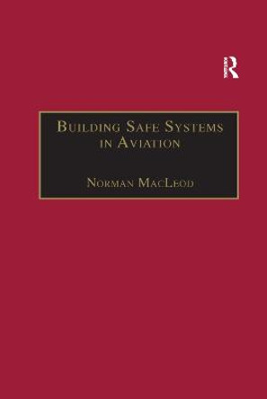 Building Safe Systems in Aviation: A CRM Developer's Handbook by Norman MacLeod