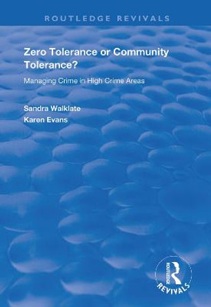 Zero Tolerance or Community Tolerance?: Managing Crime in High Crime Areas by Sandra Walklate