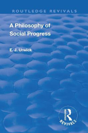 Revival: A Philosophy of Social Progress (1920): 2nd Edition by Edward Johns Urwick