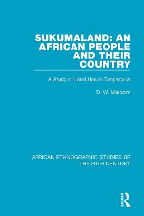 Sukumaland: An African People and Their Country: A Study of Land Use in Tanganyika by P. C. Lloyd