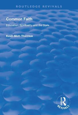 Common Faith: Education, Spirituality and the State by Kevin Mott-Thornton