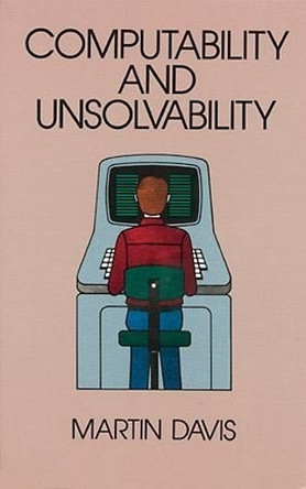 Computability and Unsolvability by Martin Davis 9780486614717