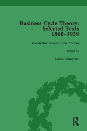 Business Cycle Theory, Part II Volume 8: Selected Texts, 1860-1939 by Mauro Boianovsky